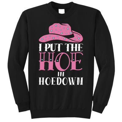 I Put The Hoe In Hoedown Sweatshirt