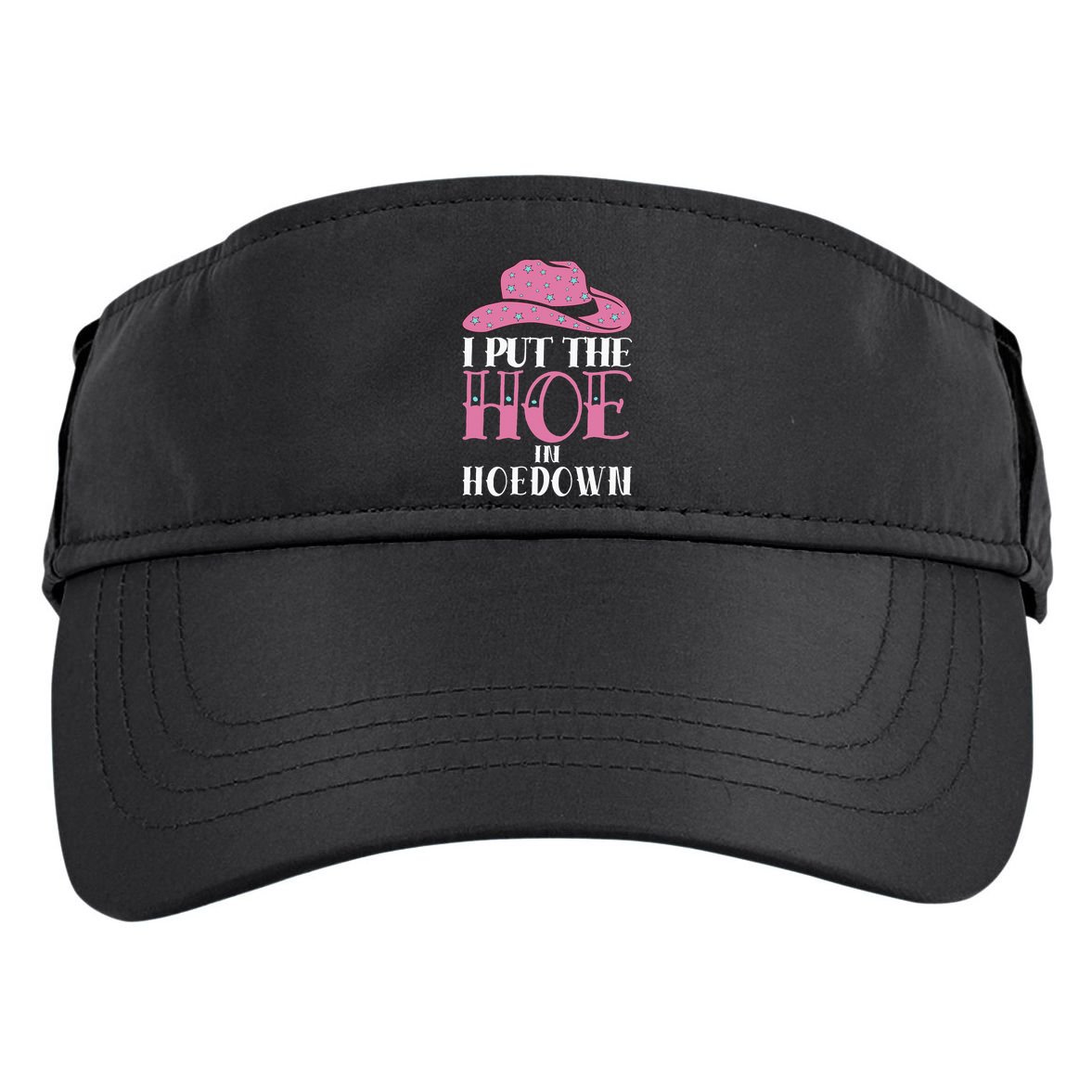 I Put The Hoe In Hoedown Adult Drive Performance Visor