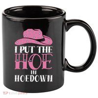 I Put The Hoe In Hoedown 11oz C Handle Ceramic Mug