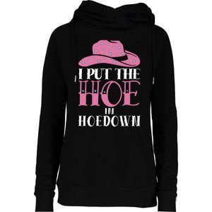 I Put The Hoe In Hoedown Womens Funnel Neck Pullover Hood