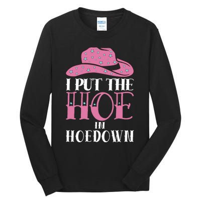 I Put The Hoe In Hoedown Tall Long Sleeve T-Shirt