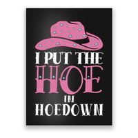 I Put The Hoe In Hoedown Poster