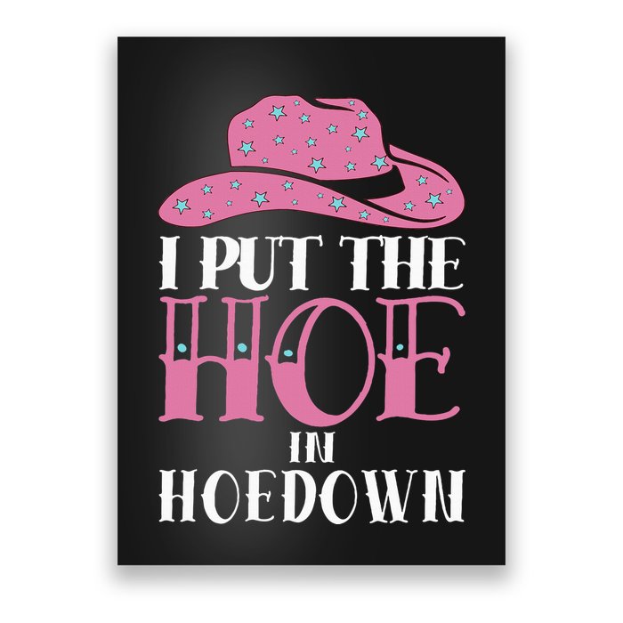 I Put The Hoe In Hoedown Poster