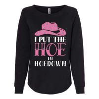 I Put The Hoe In Hoedown Womens California Wash Sweatshirt