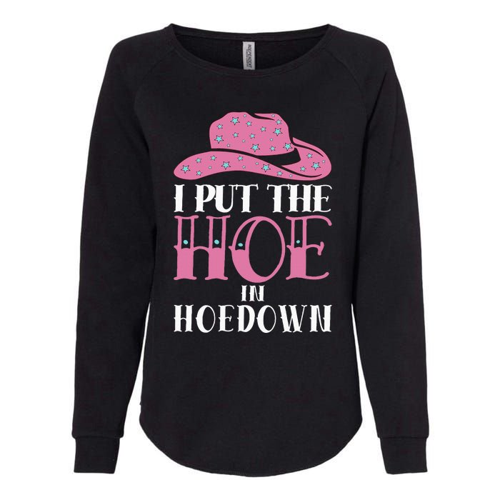 I Put The Hoe In Hoedown Womens California Wash Sweatshirt