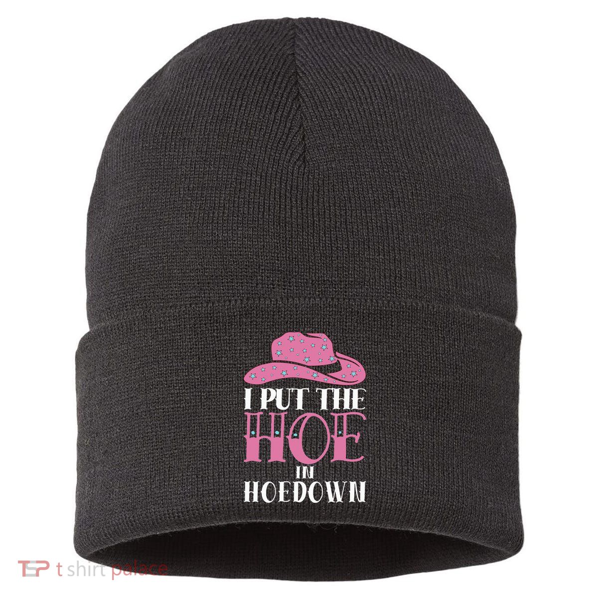 I Put The Hoe In Hoedown Sustainable Knit Beanie