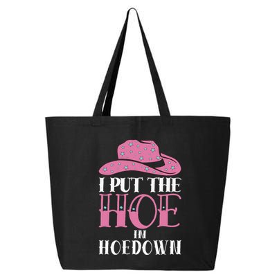 I Put The Hoe In Hoedown 25L Jumbo Tote