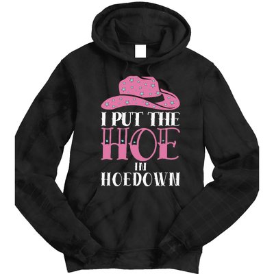 I Put The Hoe In Hoedown Tie Dye Hoodie