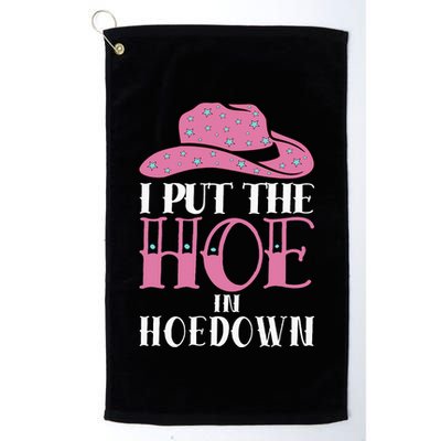 I Put The Hoe In Hoedown Golf Towel