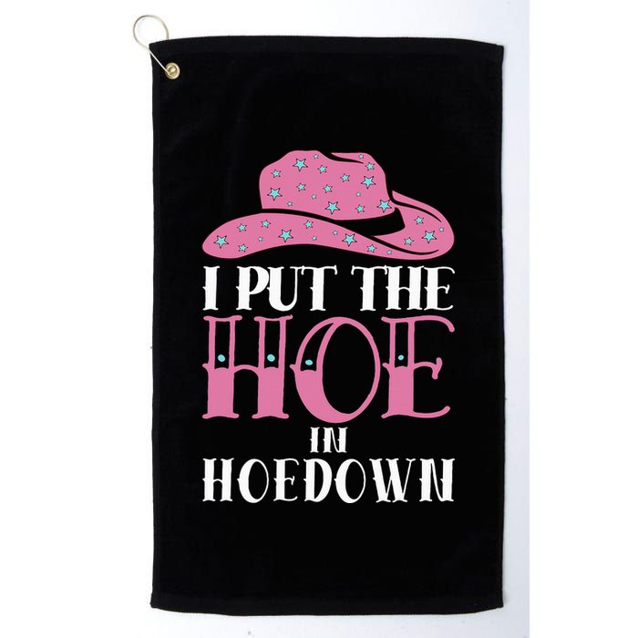 I Put The Hoe In Hoedown Golf Towel