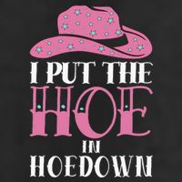 I Put The Hoe In Hoedown Golf Towel