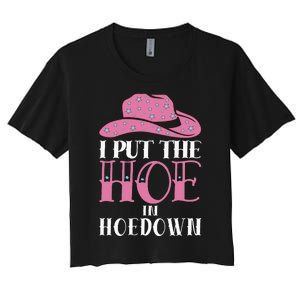 I Put The Hoe In Hoedown Women's Crop Top Tee