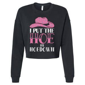 I Put The Hoe In Hoedown Cropped Pullover Crew