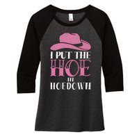 I Put The Hoe In Hoedown Women's Tri-Blend 3/4-Sleeve Raglan Shirt