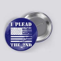 I Plead The 2nd Cute Gift Second Adt Funny Gift Pro Gun Gift Button