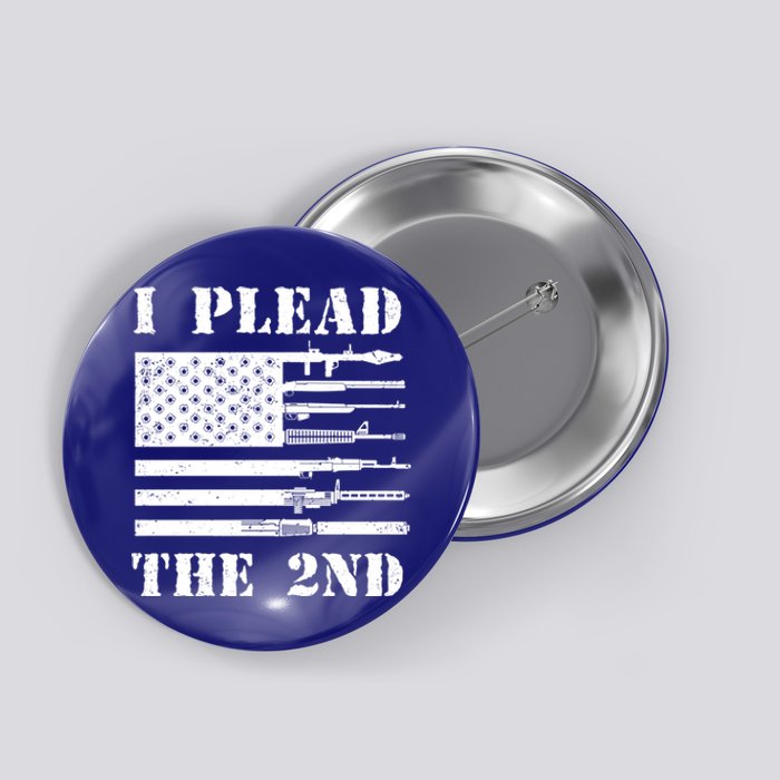 I Plead The 2nd Cute Gift Second Adt Funny Gift Pro Gun Gift Button