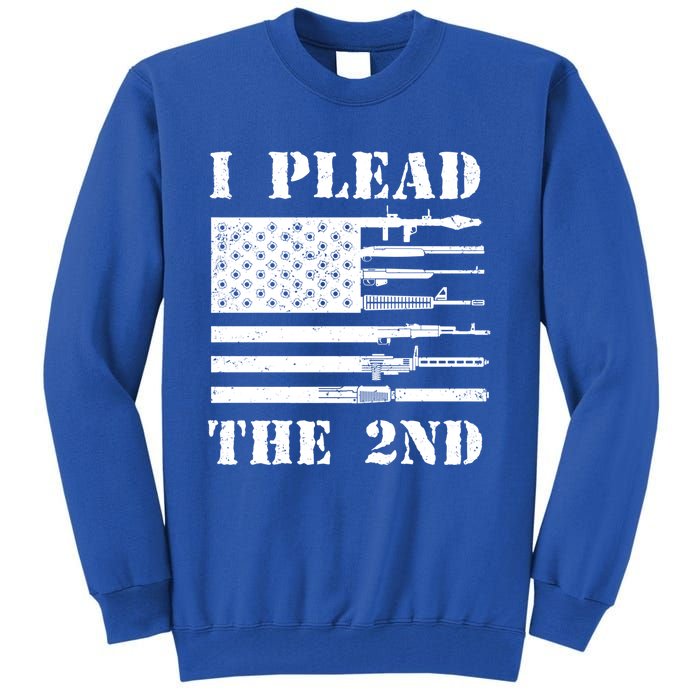 I Plead The 2nd Cute Gift Second Adt Funny Gift Pro Gun Gift Tall Sweatshirt