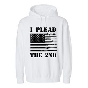 I Plead The 2nd Cute Gift Second Adt Funny Gift Pro Gun Gift Garment-Dyed Fleece Hoodie