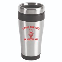 I Put The Uti In Cutie Pie 16oz Travel Tumbler
