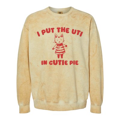 I Put The Uti In Cutie Pie Colorblast Crewneck Sweatshirt