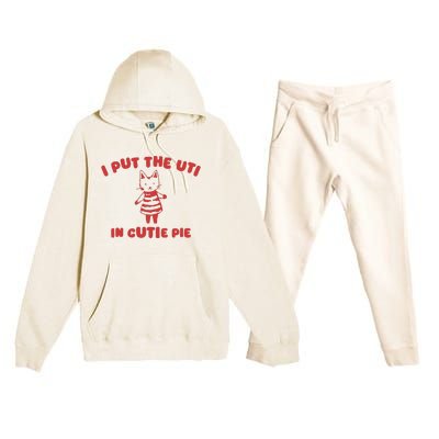 I Put The Uti In Cutie Pie Premium Hooded Sweatsuit Set