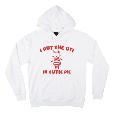 I Put The Uti In Cutie Pie Hoodie