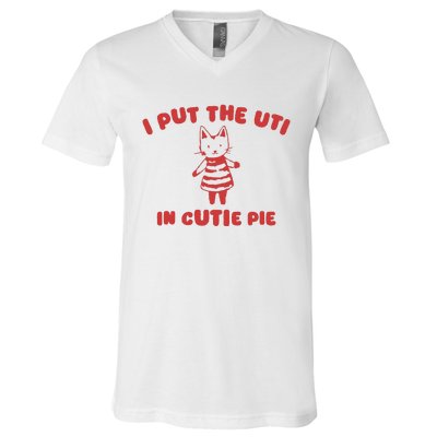 I Put The Uti In Cutie Pie V-Neck T-Shirt