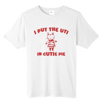 I Put The Uti In Cutie Pie Tall Fusion ChromaSoft Performance T-Shirt