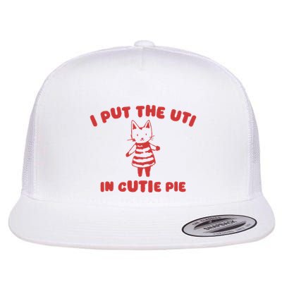 I Put The Uti In Cutie Pie Flatbill Hat
