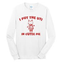 I Put The Uti In Cutie Pie Tall Long Sleeve T-Shirt