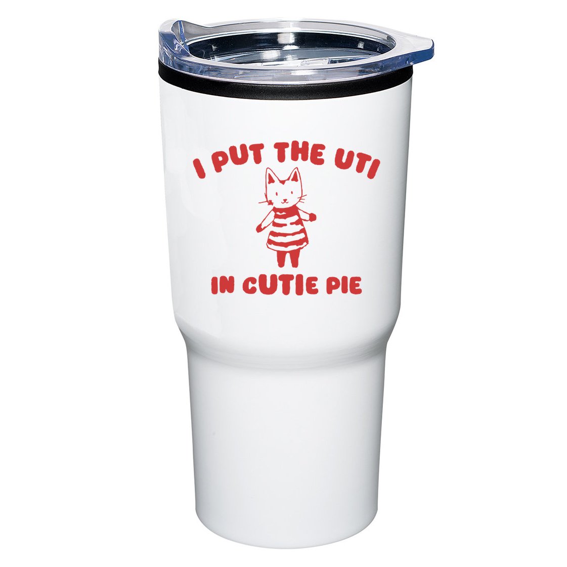 I Put The Uti In Cutie Pie Tumbler
