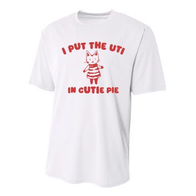 I Put The Uti In Cutie Pie Performance Sprint T-Shirt