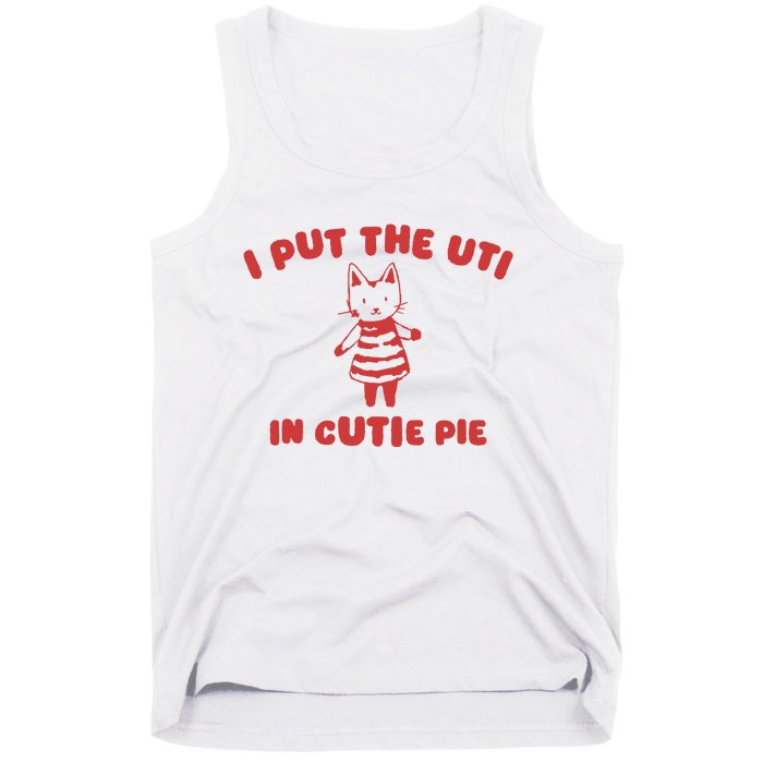 I Put The Uti In Cutie Pie Tank Top