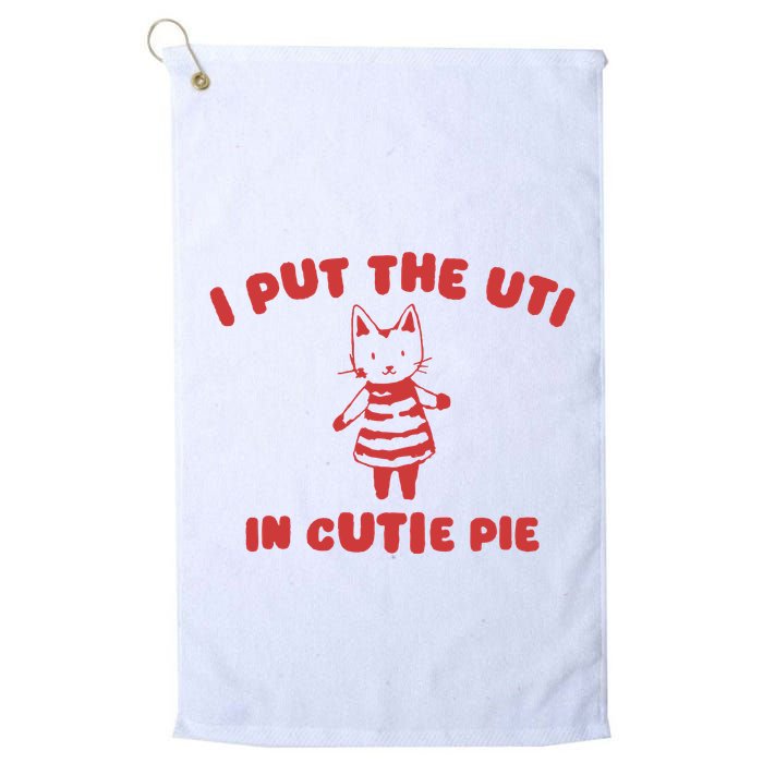 I Put The Uti In Cutie Pie Golf Towel
