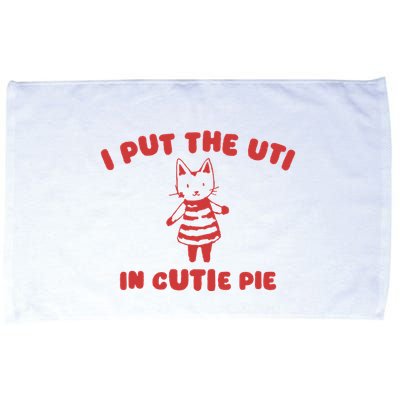 I Put The Uti In Cutie Pie Microfiber Hand Towel