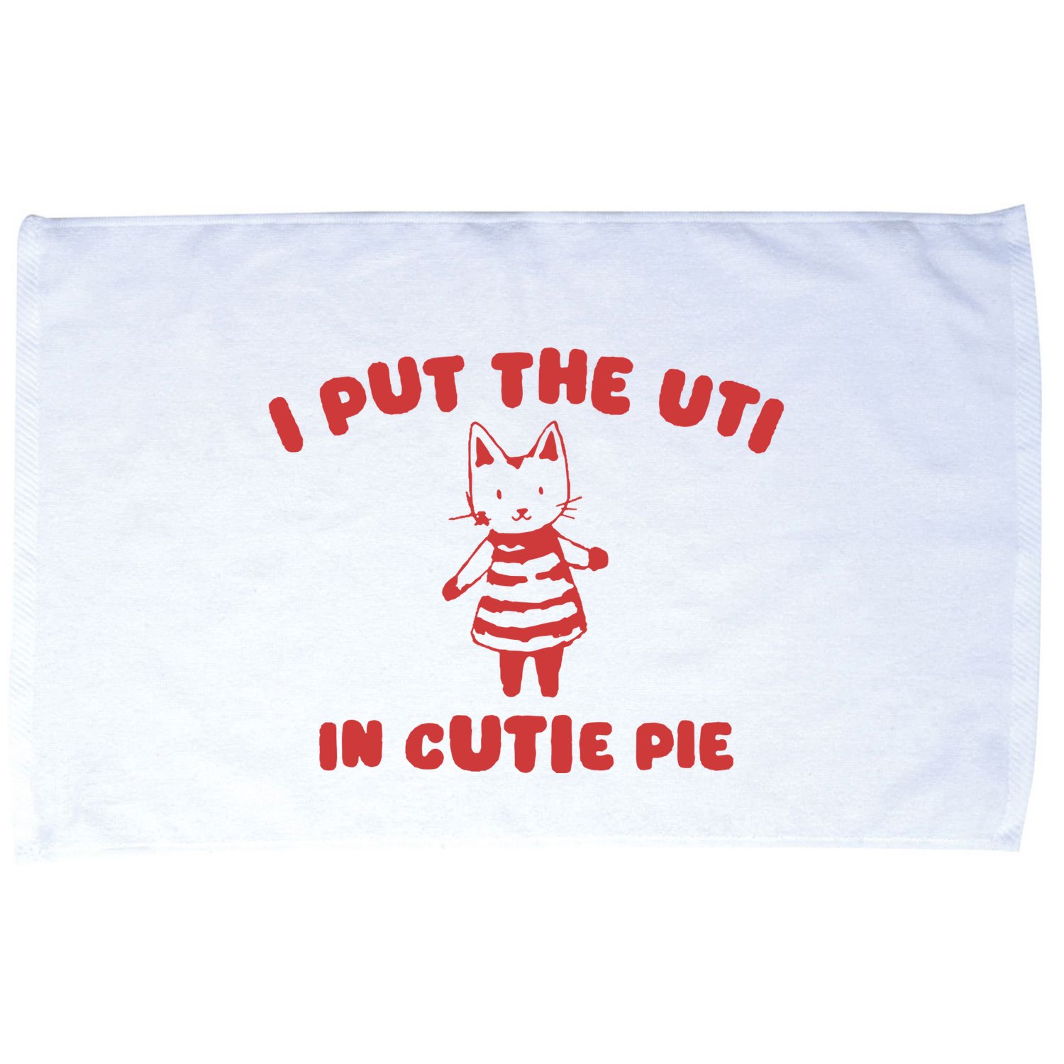 I Put The Uti In Cutie Pie Microfiber Hand Towel