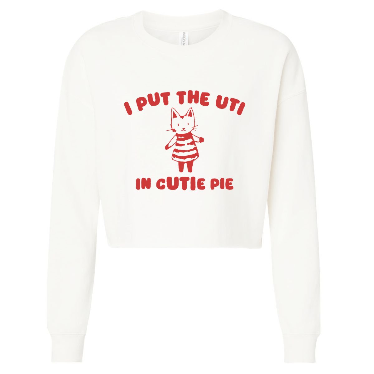 I Put The Uti In Cutie Pie Cropped Pullover Crew