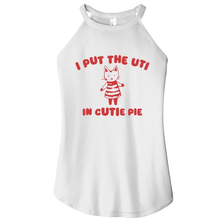 I Put The Uti In Cutie Pie Women's Perfect Tri Rocker Tank