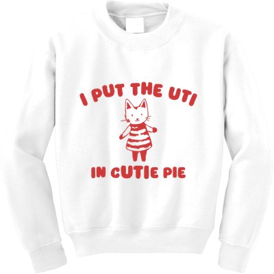 I Put The Uti In Cutie Pie Kids Sweatshirt
