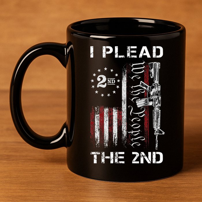 I Plead The 2nd We The People USA Flag AR 15 Rifle 11oz C Handle Ceramic Mug