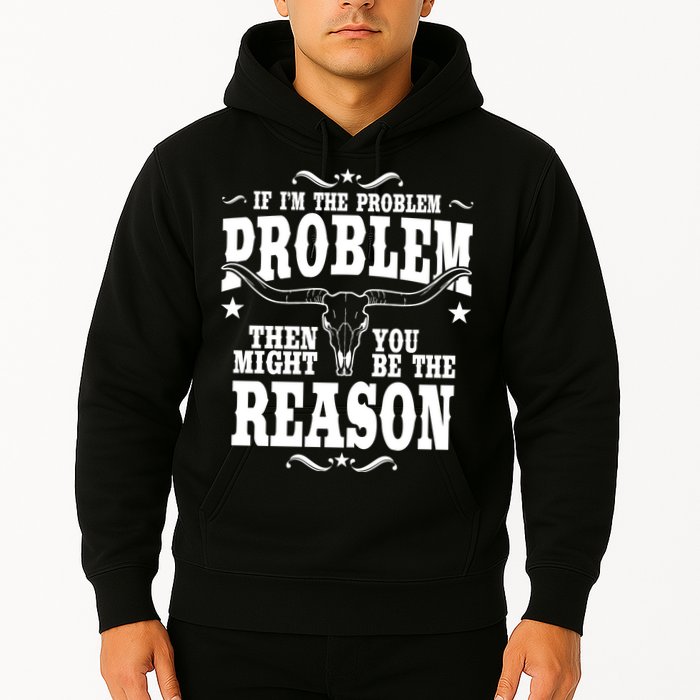 If Problem Vintage Then You Might Be Reason Hoodie