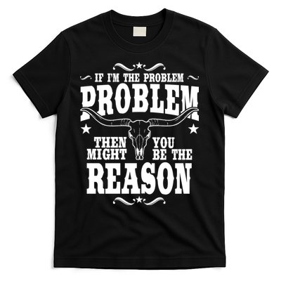 If Problem Vintage Then You Might Be Reason T-Shirt