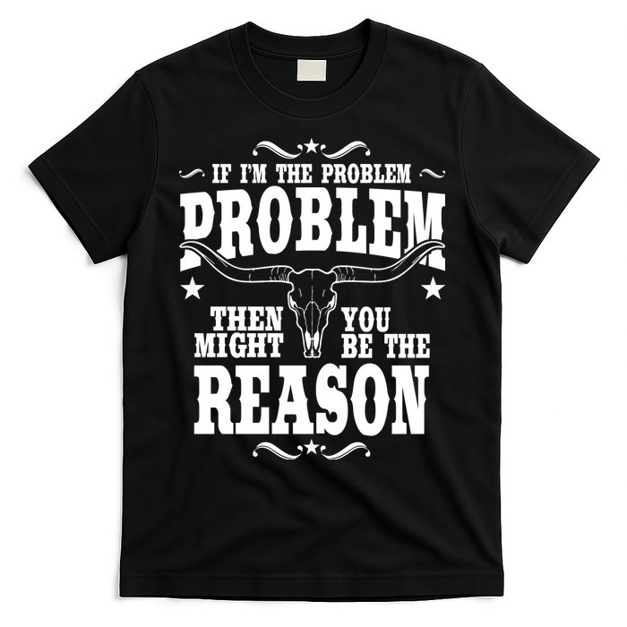 If Problem Vintage Then You Might Be Reason T-Shirt