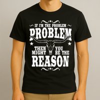 If Problem Vintage Then You Might Be Reason T-Shirt