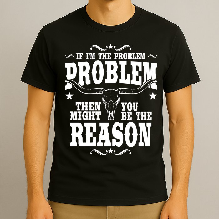 If Problem Vintage Then You Might Be Reason T-Shirt