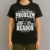 If Problem Vintage Then You Might Be Reason T-Shirt