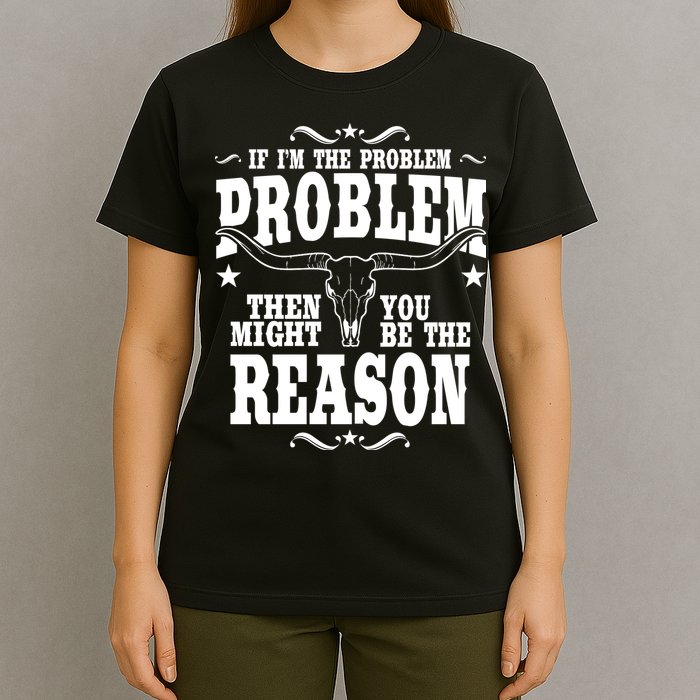 If Problem Vintage Then You Might Be Reason T-Shirt