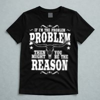 If Problem Vintage Then You Might Be Reason T-Shirt