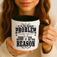 If Problem Vintage Then You Might Be Reason Mug