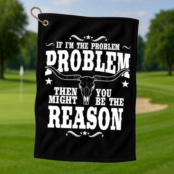 If Problem Vintage Then You Might Be Reason Golf Towel
